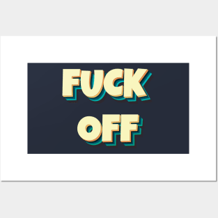 FUCK OFF II Posters and Art